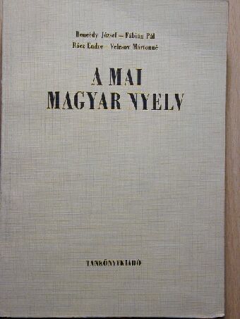 Bencédy József - A mai magyar nyelv [antikvár]