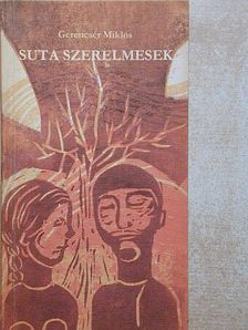 Gerencsér Miklós - Suta szerelmesek [antikvár]