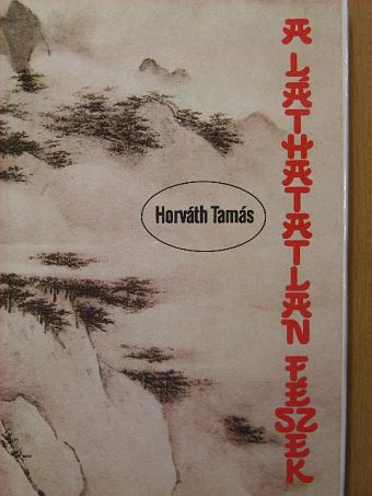 Horváth Tamás - A láthatatlan fészek [antikvár]