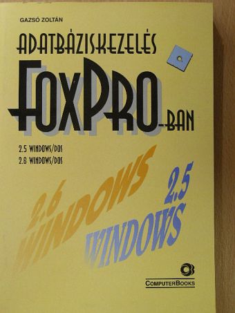 Gazsó Zoltán - Adatbáziskezelés FoxPro-ban [antikvár]