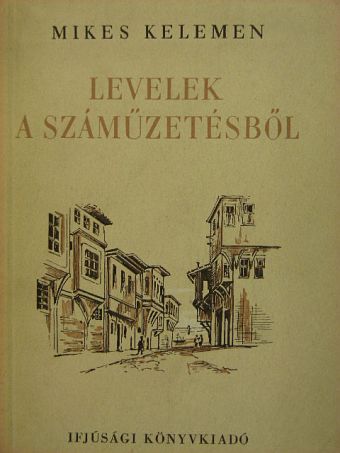 Mikes Kelemen - Levelek a száműzetésből [antikvár]