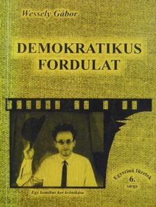 Wessely Gábor - Demokratikus fordulat [antikvár]