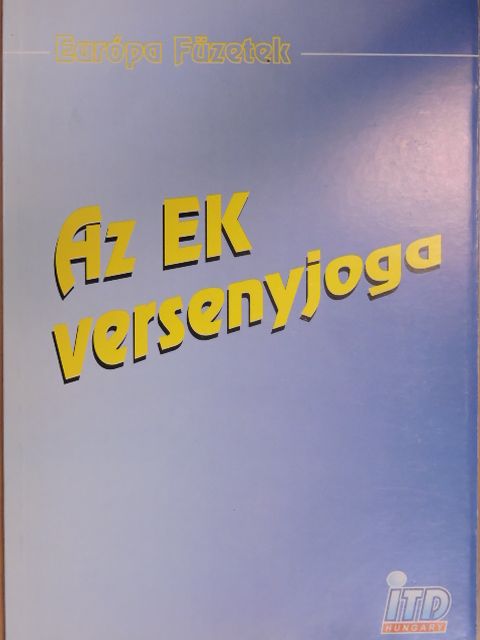 Sárai József - Az EK versenyjoga [antikvár]