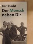 Karl Hecht - Der Mensch neben Dir [antikvár]