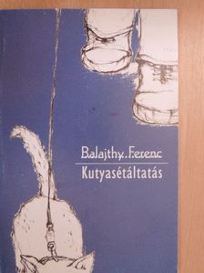Balajthy Ferenc - Kutyasétáltatás [antikvár]