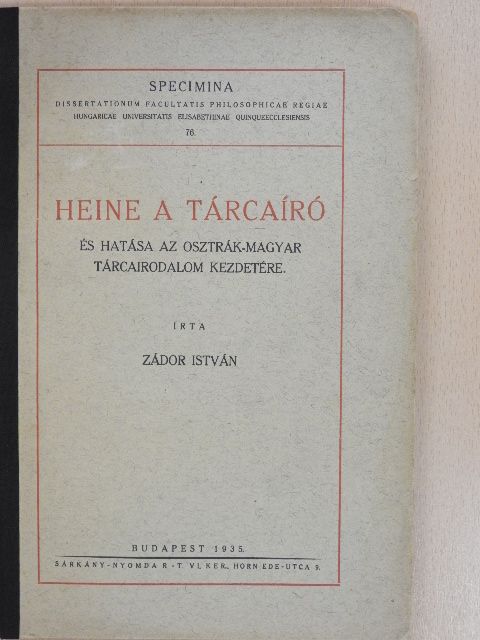 Zádor István - Heine a tárcaíró és hatása az osztrák-magyar tárcairodalom kezdetére [antikvár]