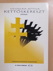 Veszelka Attila - Kettőskereszt (dedikált példány) [antikvár]