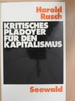 Harold Rasch - Kritisches Plädoyer für den Kapitalismus [antikvár]