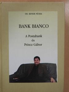Dr. Kende Péter - Bank Bianco (dedikált példány) [antikvár]