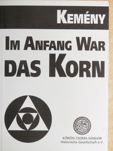 Franz Kemény - Im Anfang war das Korn [antikvár]