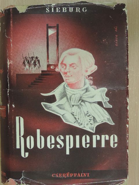 Friedrich Sieburg - Robespierre [antikvár]
