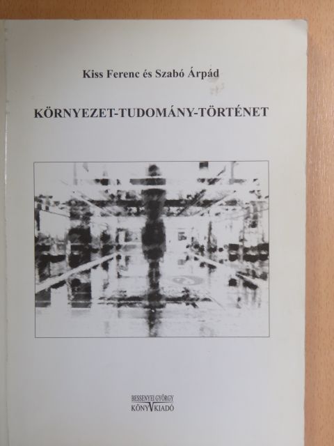Kiss Ferenc - Környezet - Tudomány - Történet [antikvár]