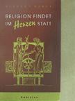 Werner T. Huber - Religion Findet im Herzen Statt [antikvár]