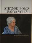 Bozók Ferenc - Istennek bölcs leánya voltál [antikvár]