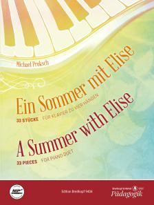 PROKSCH, MICHAEL - EIN SOMMER MIT ELISE. 33 STÜCKE FÜR KLAVIER ZU VIER HAENDEN