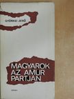 Györkei Jenő - Magyarok az Amur partján [antikvár]