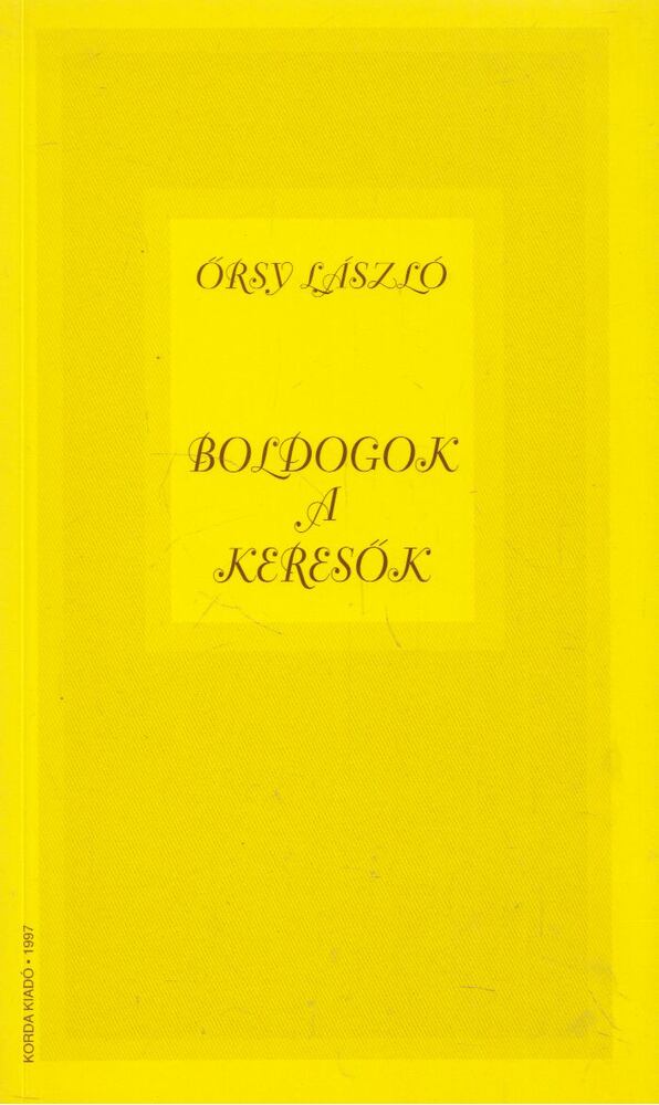 Örsy László - Boldogok a keresők [antikvár]