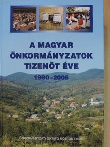 Balázs Gusztáv - A magyar önkormányzatok tizenöt éve [antikvár]