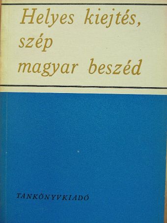 Fischer Sándor - Helyes kiejtés, szép magyar beszéd [antikvár]