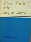 Fischer Sándor - Helyes kiejtés, szép magyar beszéd [antikvár]