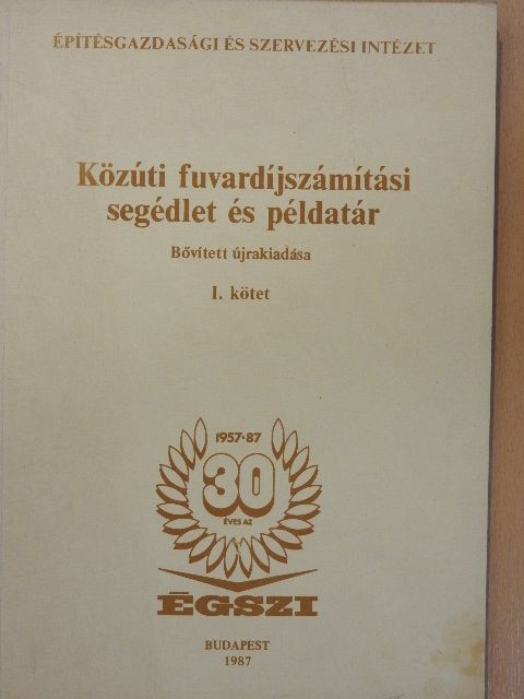 Közúti fuvardíjszámítási segédlet és példatár I. [antikvár]