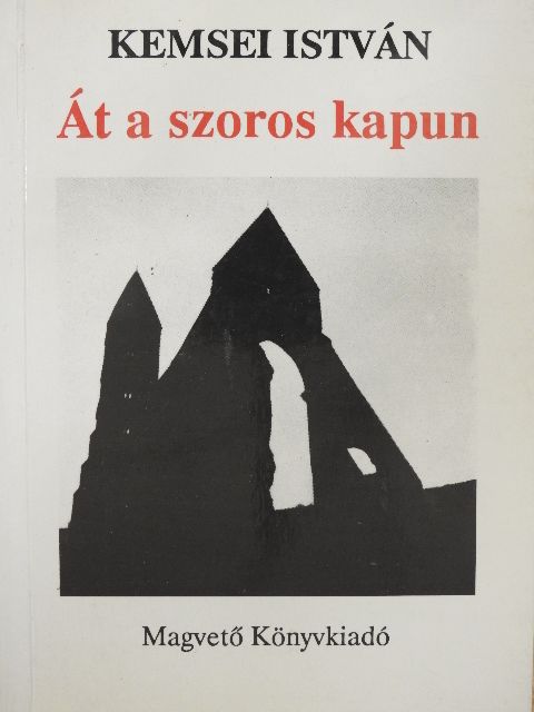 Kemsei István - Át a szoros kapun [antikvár]