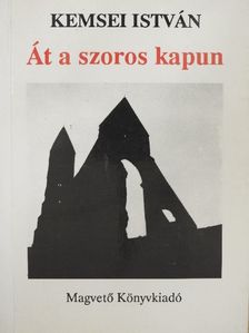 Kemsei István - Át a szoros kapun [antikvár]