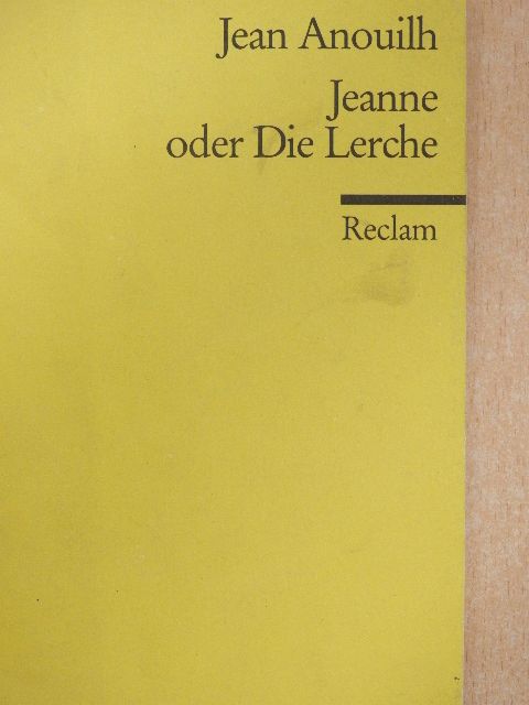 Jean Anouilh - Jeanne oder Die Lerche [antikvár]