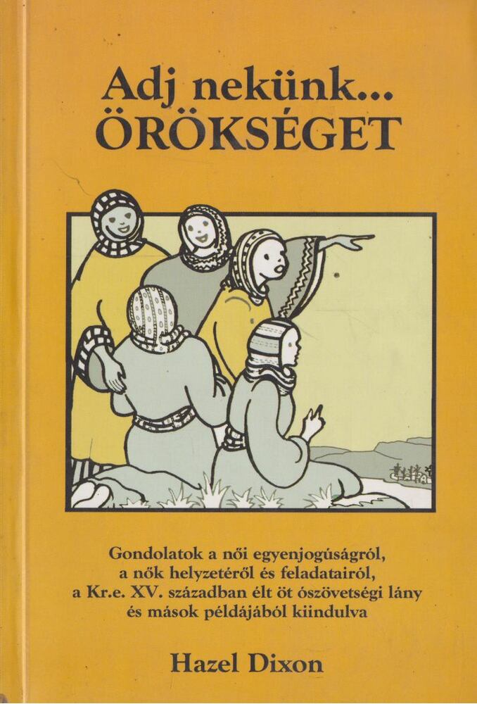 Hazel Dixon - Adj nekünk... Örökséget [antikvár]