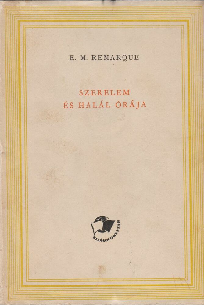 Erich Maria Remarque - Szerelem és halál órája [antikvár]
