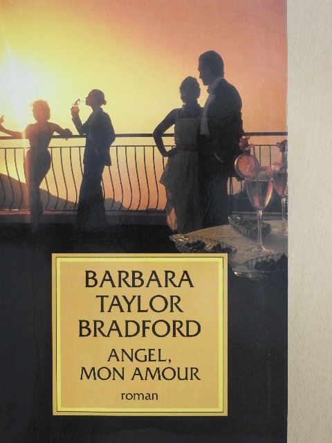 Barbara Taylor Bradford - Angel, mon Amour [antikvár]