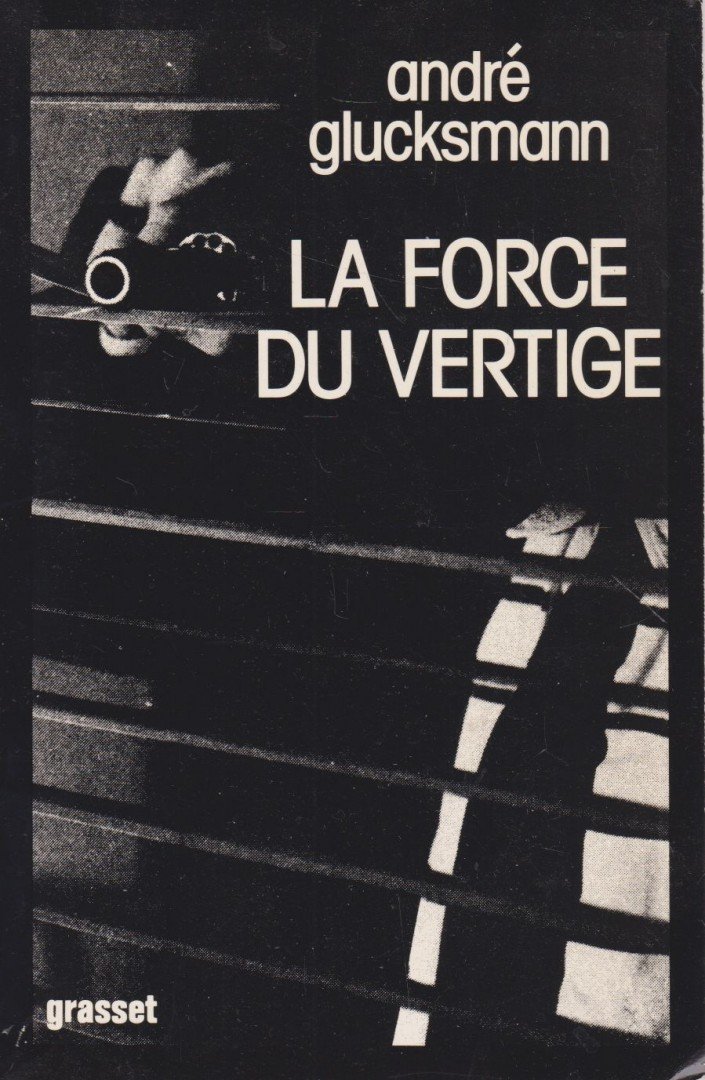 André Glucksmann - La force du vertige [antikvár]