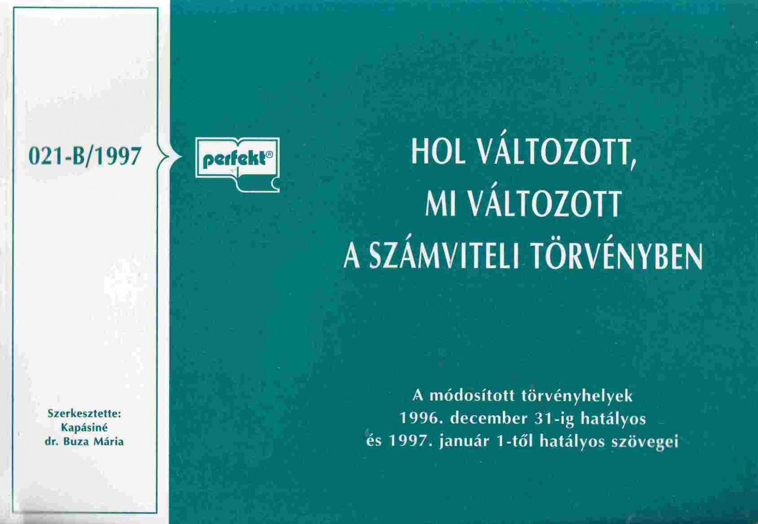 KAPÁSINÉ DR. BUZA MÁRIA - Hol változott, mi változott a számviteli törvényben [antikvár]