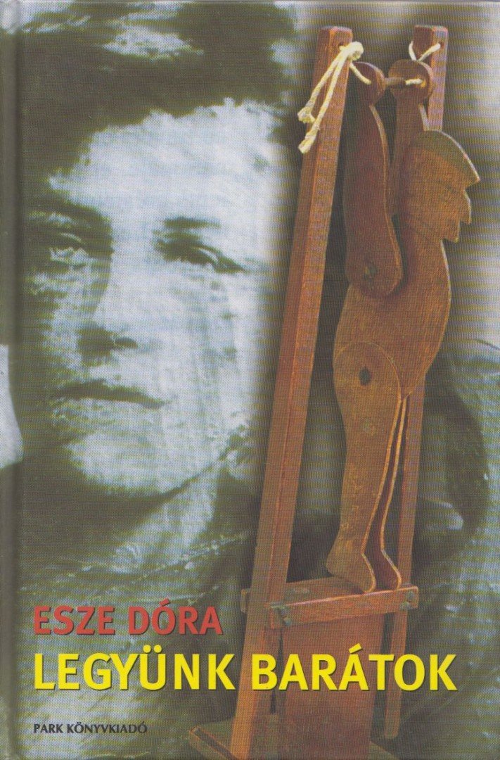 Esze Dóra - Legyünk barátok (Dedikált) [antikvár]