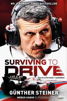 Günther Steiner - Surviving to Drive - Egy év a Formula-1 poklában