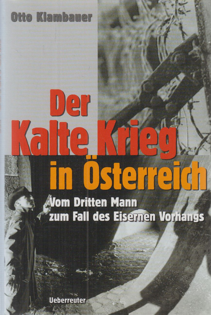 Klambauer, Otto - Der Kalte Krieg in Österreich [antikvár]