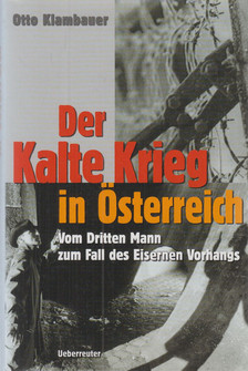 Klambauer, Otto - Der Kalte Krieg in Österreich [antikvár]