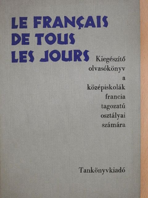 Dr. Kelemen Tiborné - Le Francais de Tous les Jours [antikvár]