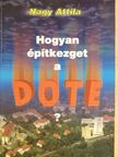 Nagy Attila - Hogyan építkezget a DOTE? [antikvár]