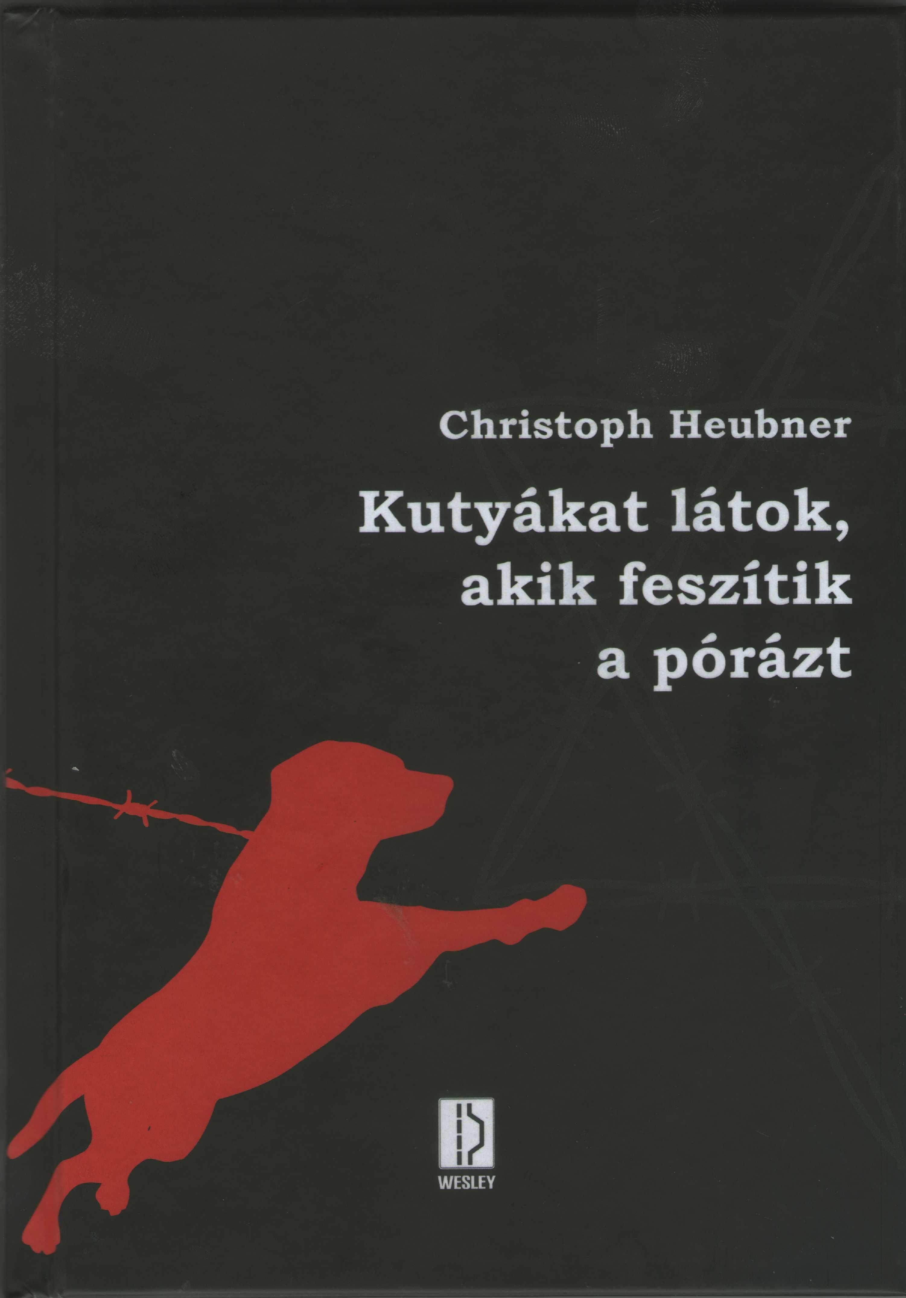 Christoph Heubner - Kutyákat látok, akik feszítik a pórázt