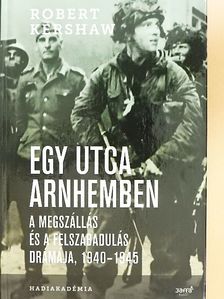 Robert Kershaw - Egy utca Arnhemben [antikvár]