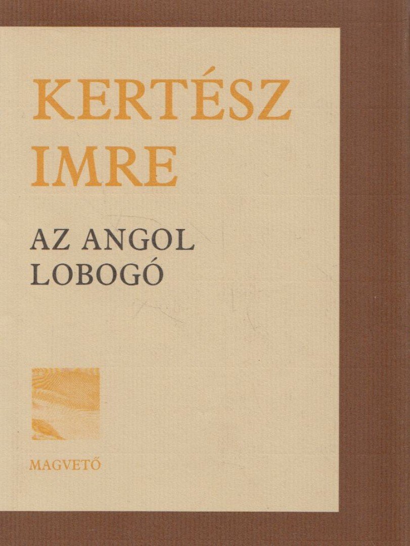 KERTÉSZ IMRE - Az angol lobogó [antikvár]