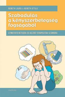 Németh Laura - Németh Attila - Szabadulás a kényszerbetegség fogságából