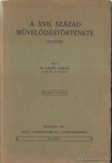 N. Czike Gábor - A XVII. század művelődéstörténete [antikvár]
