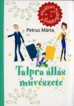 Petrus Márta - Talpra állás művészete [antikvár]