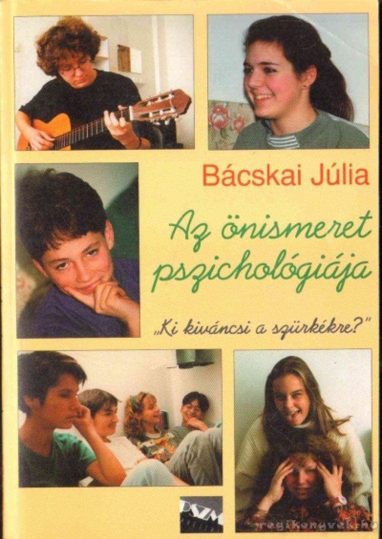 Bácskai Júlia - ''Énképző'' - Az önismeret pszichológia [antikvár]