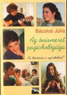 Bácskai Júlia - ''Énképző'' - Az önismeret pszichológia [antikvár]
