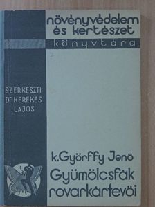 K. Györffy Jenő - Gyümölcsfák rovarkártevői [antikvár]