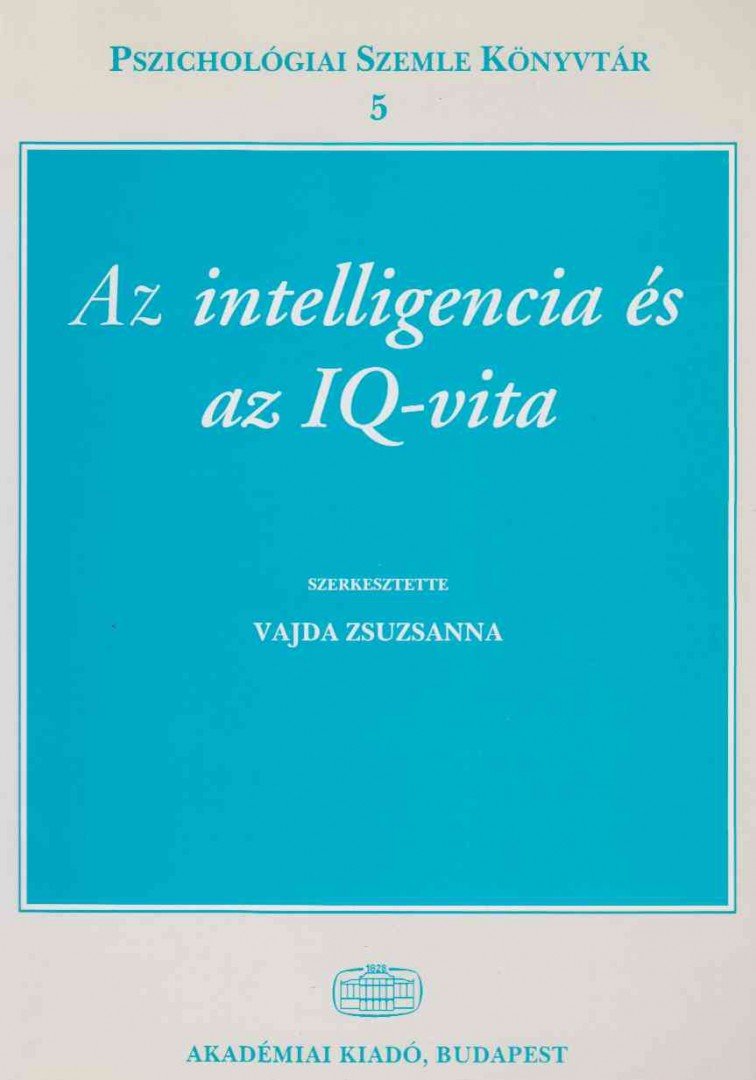 Vajda Zsuzsanna - Az intelligencia és az IQ-vita [antikvár]