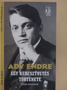 Ady Endre - Egy keresztvetés története [antikvár]